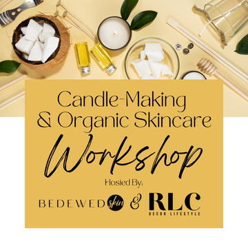Bedewed Skin & RLC Décor Lifestyle Presents: Candle-Making & Skincare Workshop (Sat, May 20, 2023 | 3PM - 5PM)