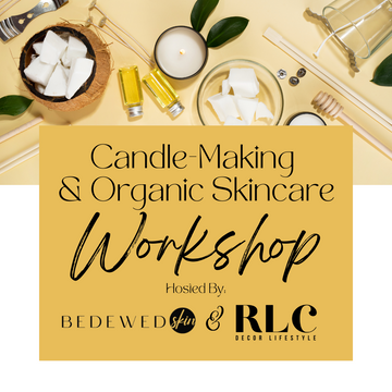 Bedewed Skin & RLC Décor Lifestyle Presents: Candle-Making & Skincare Workshop (Saturday, May 20th, 2023 | 3PM - 5PM)